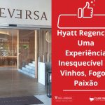 Hyatt Regency e Uma Experiência Inesquecível de Vinhos, Fogo e Paixão