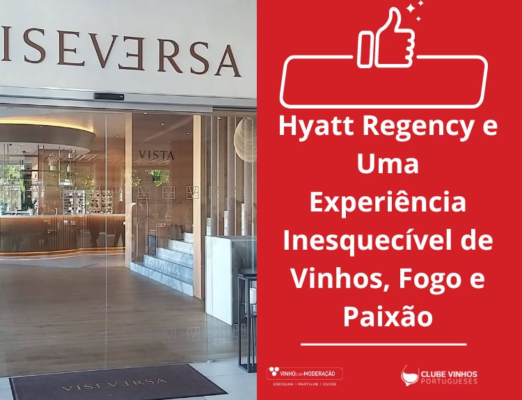 Hyatt Regency e Uma Experiência Inesquecível de Vinhos, Fogo e Paixão