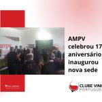 AMPV celebrou 17.º aniversário e inaugurou nova sede