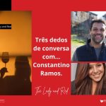 Três dedos de conversa com Constantino Ramos, é uma entrevista The Lady And Red