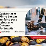Castanhas e Vinho é o par perfeito para celebrar o Outono Português