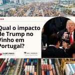 Qual o impacto de Trump no Vinho em Portugal?