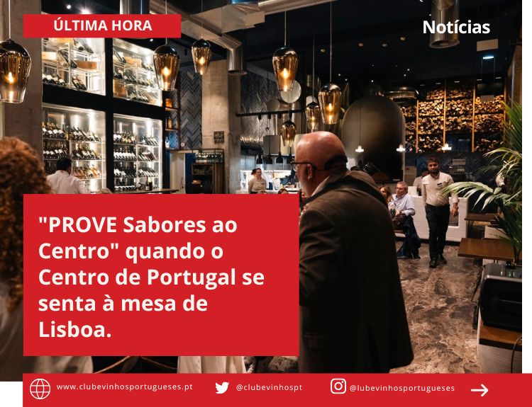 "PROVE Sabores ao Centro" quando o Centro de Portugal se senta à mesa de Lisboa