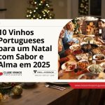 10 Vinhos Portugueses para um Natal com Sabor e Alma em 2025