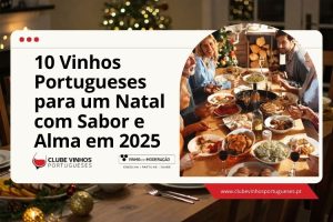 10 Vinhos Portugueses para um Natal com Sabor e Alma em 2025
