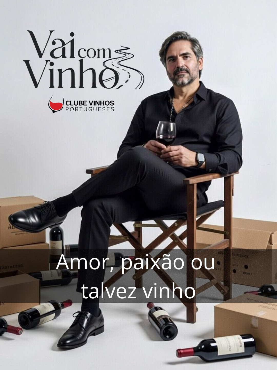 Vai com Vinho 3 de 3.ª Temporada - Amor, paixão ou talvez Vinho