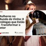 No Dia Internacional da Mulher, levantamos a taça para brindar às mulheres que estão a revolucionar o mundo do vinho em Portugal