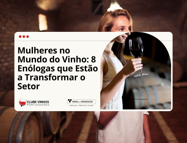 No Dia Internacional da Mulher, levantamos a taça para brindar às mulheres que estão a revolucionar o mundo do vinho em Portugal